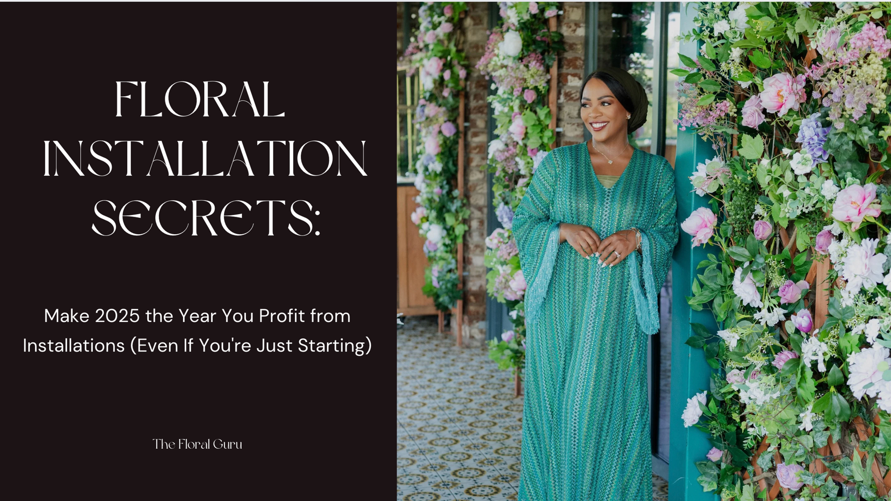Floral Installation Secrets - July 2025
